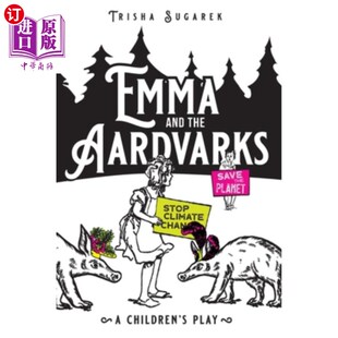 海外直订Emma and the Aardvarks: A Children's Play 艾玛和土豚:儿童剧