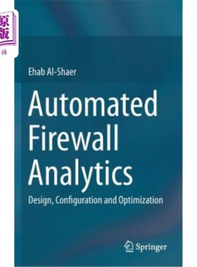 海外直订Automated Firewall Analytics: Design, Configuration and Optimization 自动防火墙分析：设计、配置和优化