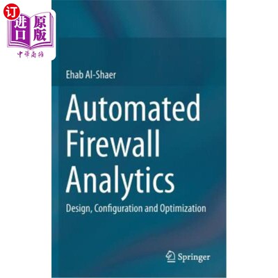 海外直订Automated Firewall Analytics: Design, Configuration and Optimization 自动防火墙分析：设计、配置和优化