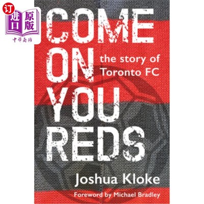 海外直订Come on You Reds: The Story of Toronto FC 来吧，红魔:多伦多FC的故事