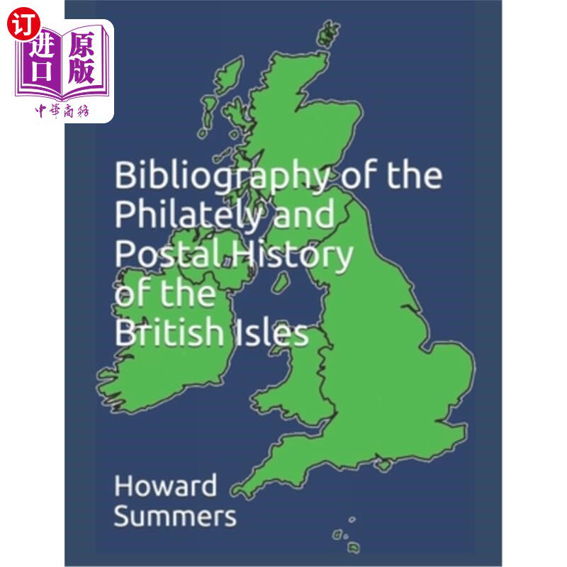 海外直订Bibliography of the Philately and Postal History of the British Isles 不列颠群岛集邮及邮政历史参考书目