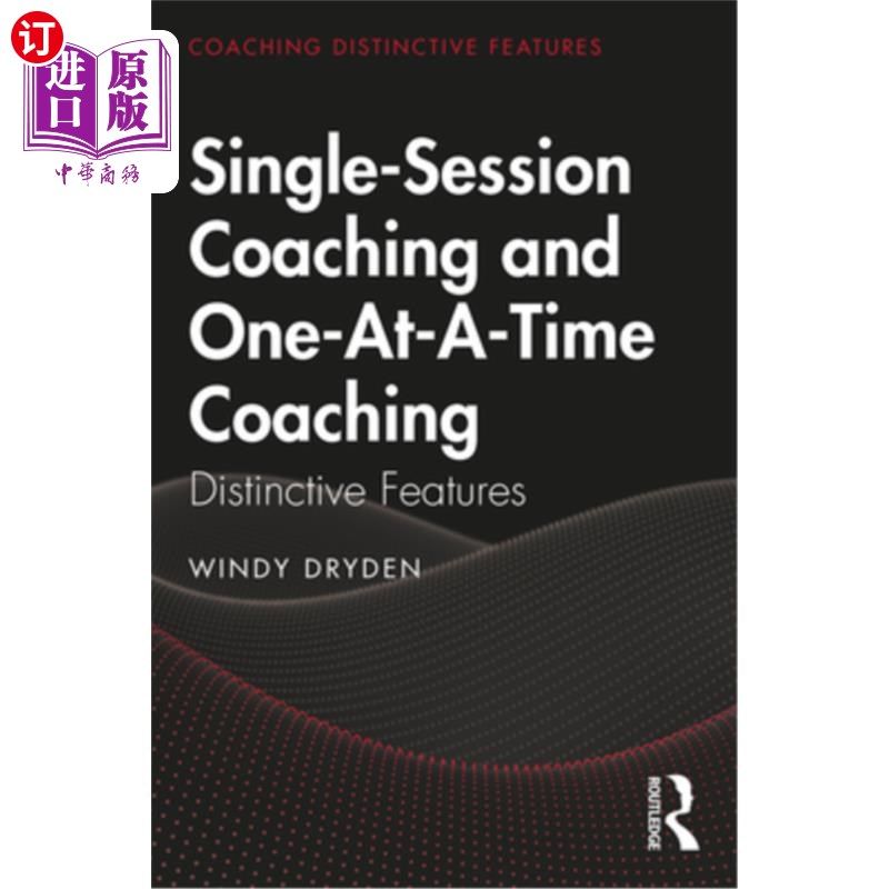 海外直订Single-Session Coaching and One-At-A-Time Coaching: Distinctive Features 单次训练和一次训练:不同的特点