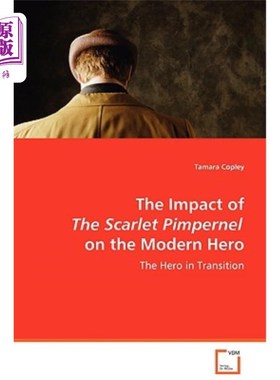 海外直订The Impact of The Scarlet Pimpernel on the Modern Hero 浅红色花冠对现代英雄的影响