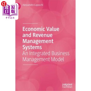 海外直订Economic Value and Revenue Management Systems: An Integrated Business Management 经济价值和收入管理系统:一