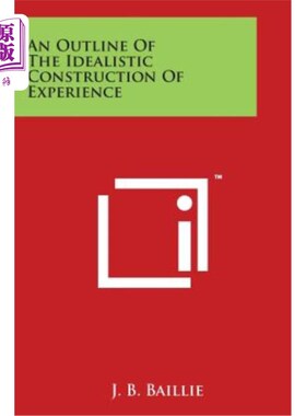 海外直订An Outline Of The Idealistic Construction Of Experience 经验的理想化建构概述