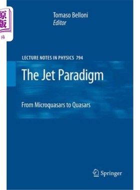 海外直订The Jet Paradigm: From Microquasars to Quasars 射流范式:从微类星体到类星体