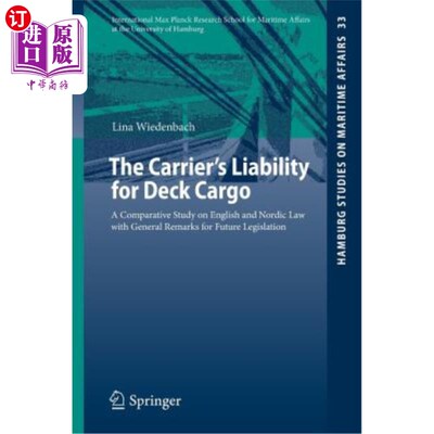 海外直订The Carrier's Liability for Deck Cargo: A Comparative Study on English and Nordi 承运人对舱面货物的责任：英