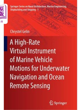 海外直订A High-Rate Virtual Instrument of Marine Vehicle Motions for Underwater Navigati 用于水下导航和海洋遥感的高