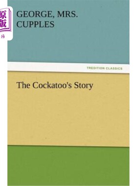 海外直订The Cockatoo's Story 鹦鹉的故事