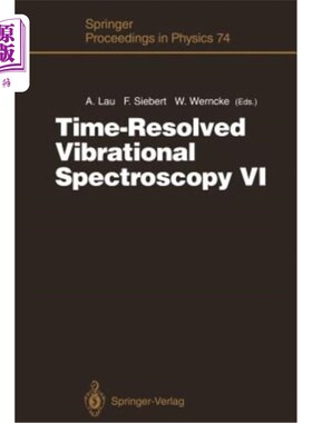 海外直订Time-Resolved Vibrational Spectroscopy VI: Proceedings of the Sixth Internationa 时间分辨振动光谱学VI：第六