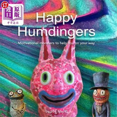 海外直订Happy Humdingers: Motivational Monsters to help you on your way Happy Humdingers:激励怪兽在你的道路上帮助你