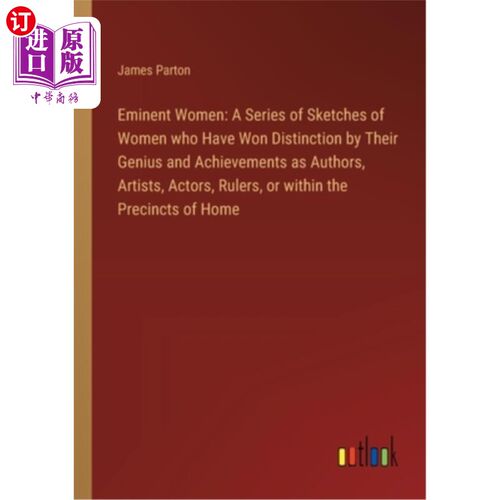 海外直订Eminent Women: A Series of Sketches of Women who Have Won Distinction by Their G 杰出的女性：一系列以她们的