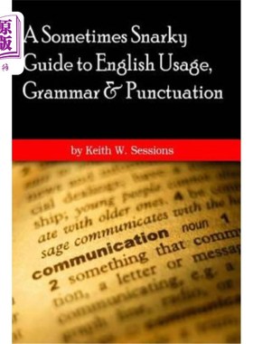 海外直订A Sometimes Snarky Guide to English Usage, Grammar & Punctuation: 6x9 version 英语用法、语法和标点符号指南