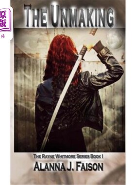 海外直订The Unmaking: The Rayne Whitmore Series 失败：雷恩·惠特莫尔系列