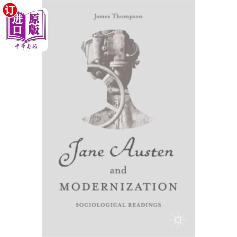 海外直订Jane Austen and Modernization: Sociological Readings 简奥斯汀与现代化：社会学读物