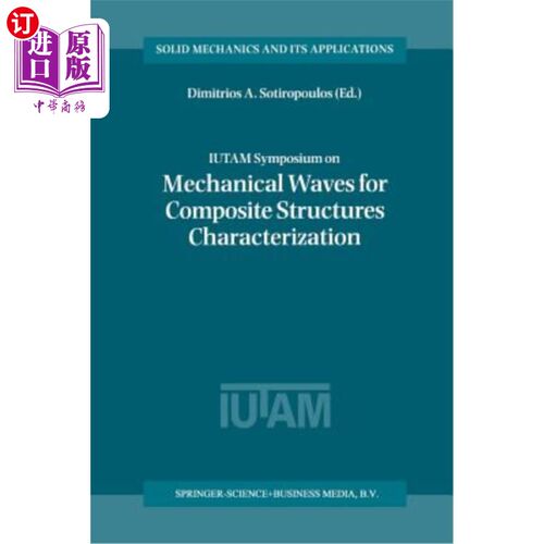 海外直订Iutam Symposium on Mechanical Waves for Composite Structures Characterization: P Iutam复合材料结构表征机械