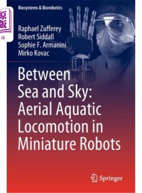 海外直订医药图书Between Sea and Sky: Aerial Aquatic Locomotion in Miniature Robots 海天之间:空中水上运动的微型机器
