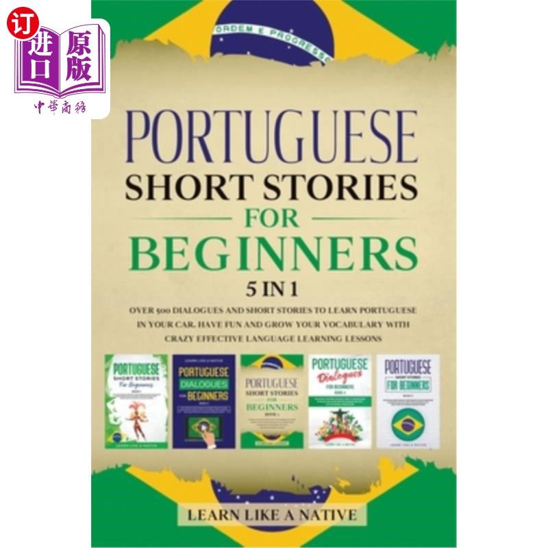 海外直订Portuguese Short Stories for Beginners 5 in 1: Over 500 Dialogues and Daily Used 葡萄牙语初学者短篇故事5合1