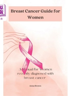 海外直订医药图书Breast Cancer guide for Women: A manual for Women with recently diagnosed Breast 女性乳腺癌指南:最