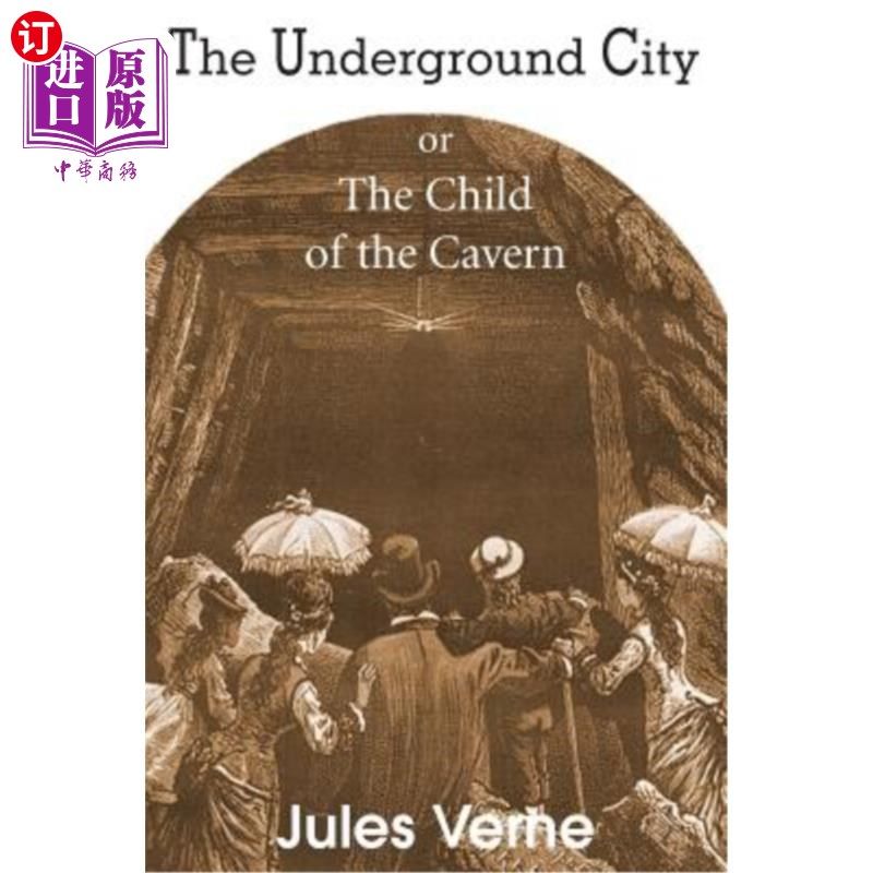 海外直订the underground city, or, the child of the cavern 地下城
