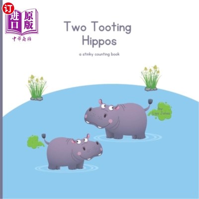 海外直订Two Tooting Hippos: A Stinking Counting Book 两只嘟嘟的河马:一本臭气熏天的计数书