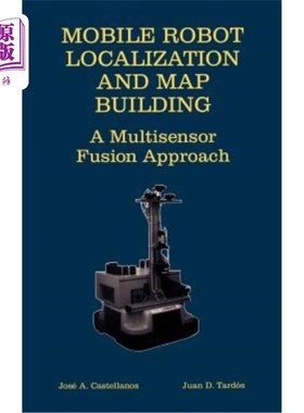 海外直订Mobile Robot Localization and Map Building: A Multisensor Fusion Approach 移动机器人定位与地图构建:一种多传