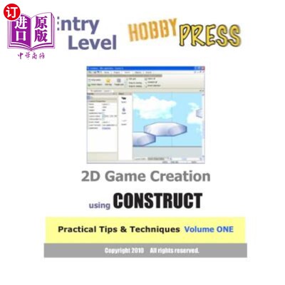 海外直订Entry Level 2D Game Creation using CONSTRUCT: Practical Tips & Techniques Volume 入门级2D游戏制作使用构造：