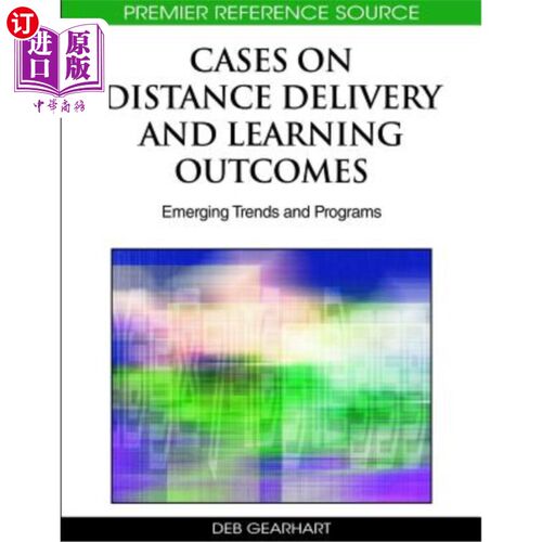 海外直订Cases on Distance Delivery and Learning Outcomes: Emerging Trends and Programs 远程交付和学习成果案例：新兴