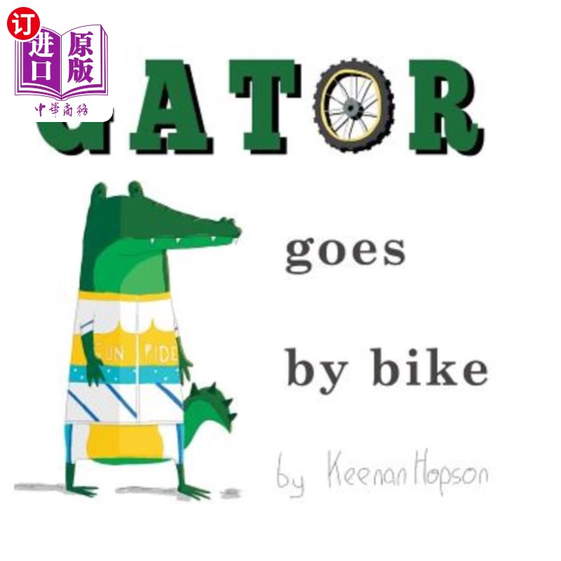 海外直订Gator Goes by Bike 鳄鱼骑自行车