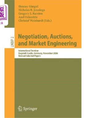 海外直订Negotiation, Auctions, and Market Engineering: International Seminar, Dagstuhl C 谈判、拍卖和市场工程:国际