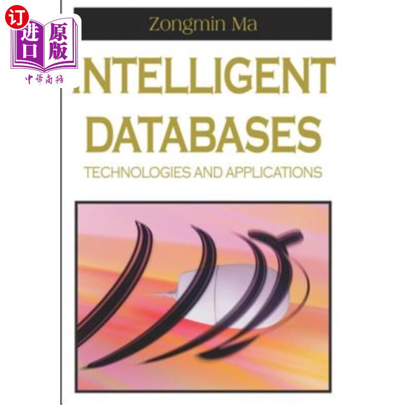 海外直订Intelligent Databases: Technologies and Applications 智能数据库：技术和应用