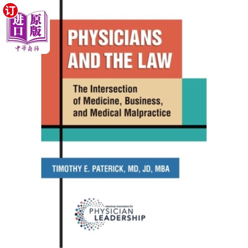 海外直订医药图书Physicians and the Law: The Intersection of Medicine, Business, and Medical Malp 医生与法律:医学、