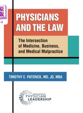 海外直订医药图书Physicians and the Law: The Intersection of Medicine, Business, and Medical Malp 医生与法律:医学、