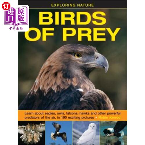 海外直订Exploring Nature: Birds of Prey: Learn about Eagles, Owls, Falcons, Hawks and Ot 探索自然：猛禽：在190张激