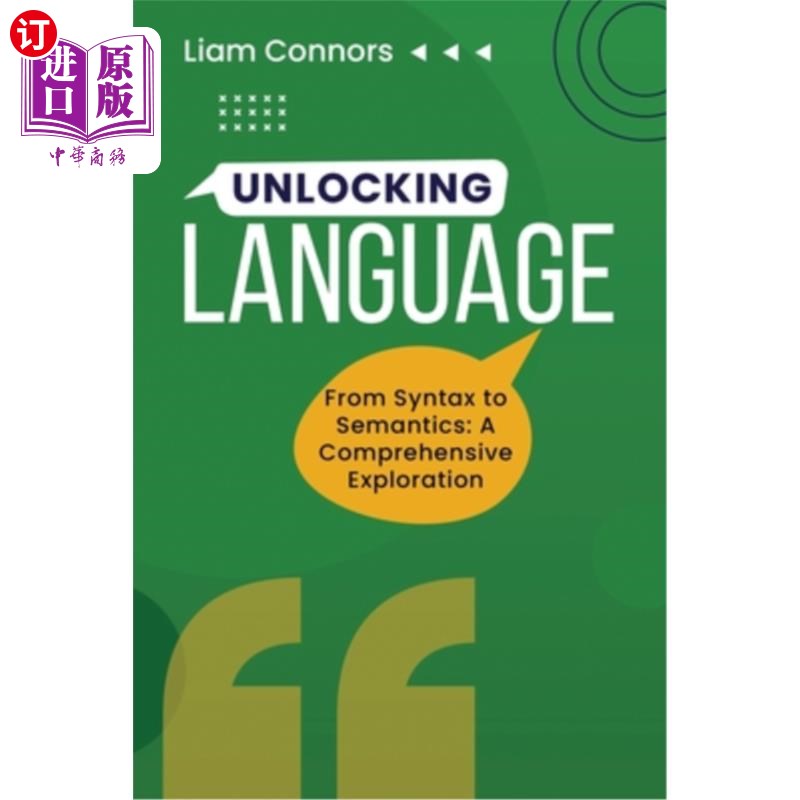 海外直订Unlocking Language: From Syntax to Semantics: A Comprehensive Exploration 解锁语言：从句法到语义：全面探索