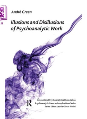 海外直订Illusions and Disillusions of Psychoanalytic Work 精神分析工作的幻觉与幻灭