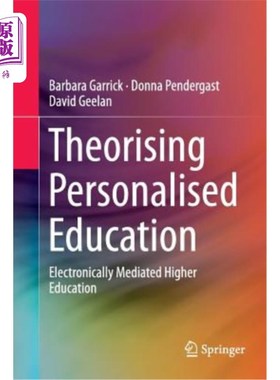 海外直订Theorising Personalised Education: Electronically Mediated Higher Education 个性化教育理论化：电子媒介高等教育