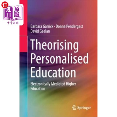 海外直订Theorising Personalised Education: Electronically Mediated Higher Education 个性化教育理论化：电子媒介高等教育