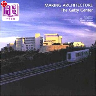 海外直订Making Architecture: The Getty Center 造建筑:盖蒂中心