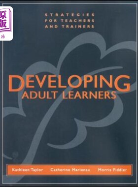 海外直订Developing Adult Learners: Strategies for Teachers and Trainers 发展成人学习者:教师和培训师的策略