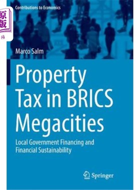 海外直订Property Tax in Brics Megacities: Local Government Financing and Financial Susta 金砖国家大城市的房产税：地
