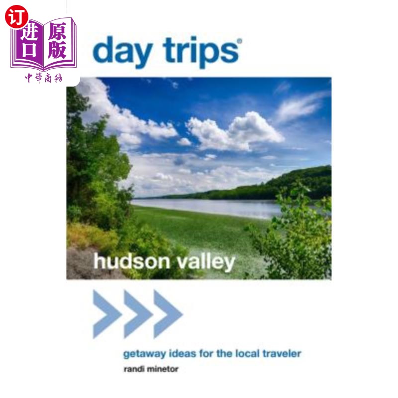 海外直订Day Trips(r) Hudson Valley: Getaway Ideas for the Local Traveler一日游（右）哈德逊河谷：当地旅行者的度假点子