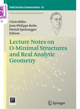 海外直订Lecture Notes on O-Minimal Structures and Real Analytic Geometry 关于O-极小结构和实解析几何的课堂讲稿