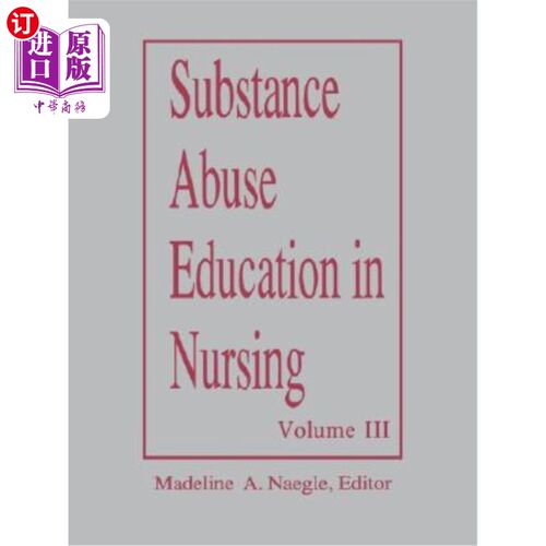 海外直订医药图书Substance Abuse Education in Nursing Vol III Graduate 1993 护理中的药物滥用教育第三卷研究生1993