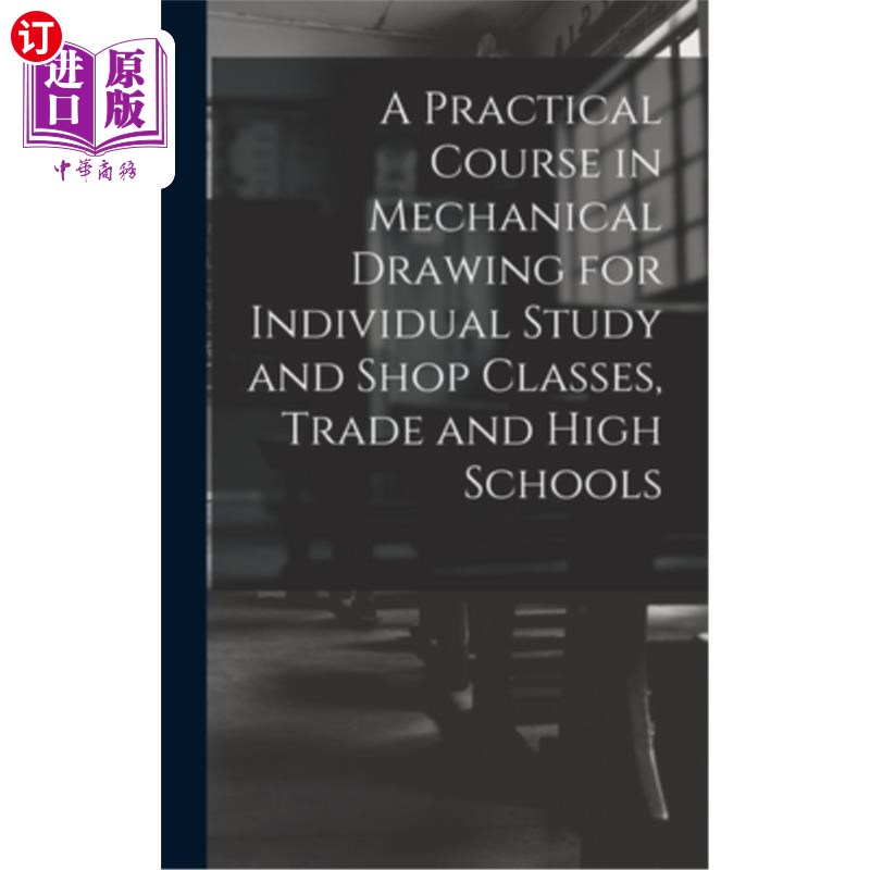海外直订A Practical Course in Mechanical Drawing for Individual Study and Shop Classes,  机械制图实用课程，适用于个