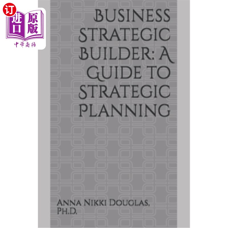 海外直订Business Strategic Builder: A Guide to Strategic Planning 商业战略构建者：战略规划指南