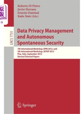 海外直订Data Privacy Management and Autonomous Spontaneous Security: 7th International W 数据隐私管理和自主自发安全