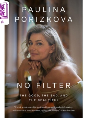 现货 无过滤器 好的 坏的和美丽的 英文原版 No Filter: The Good the Bad and the Beautiful Paulina Porizkova【中商原版】