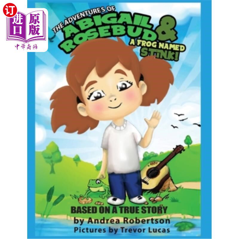 海外直订The Adventures of Abigail Rosebud And A Frog Named Stink! 阿比盖尔·罗斯巴德和一只叫臭青蛙的冒险!