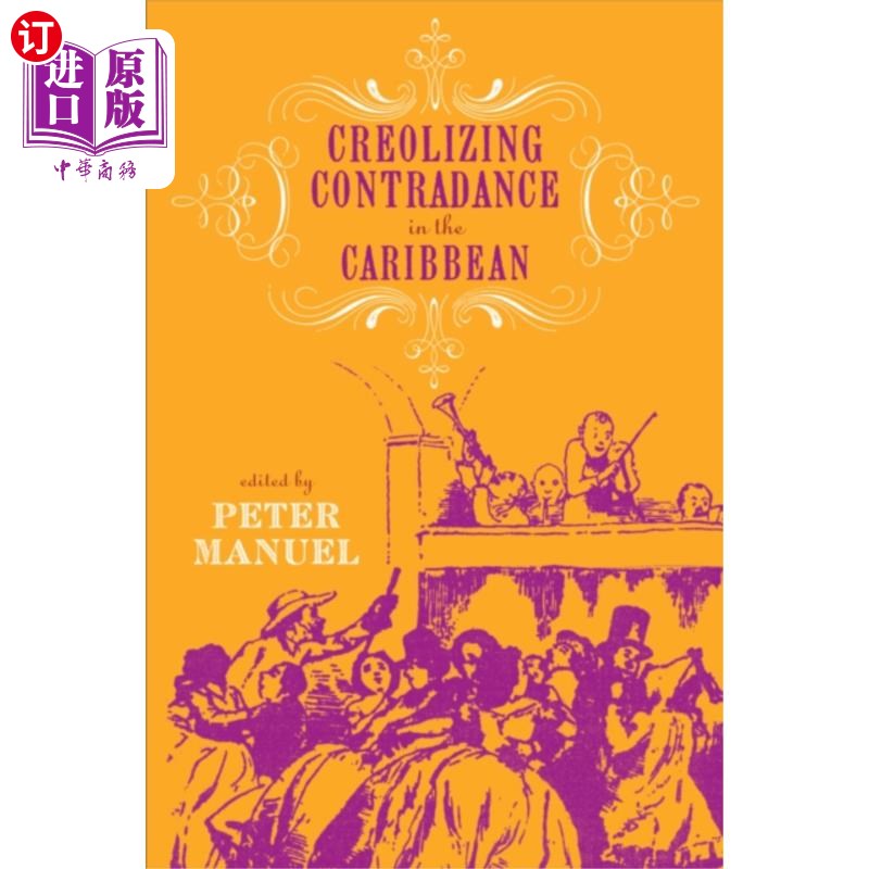 海外直订Creolizing Contradance in the Caribbean 加勒比海的克理奥尔语对舞